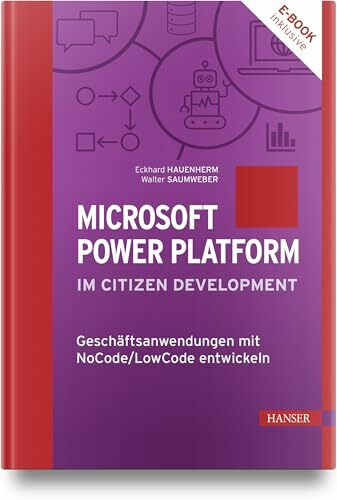 Microsoft Power Platform im Citizen Development: Geschäftsanwendungen mit NoCode/LowCode entwickeln