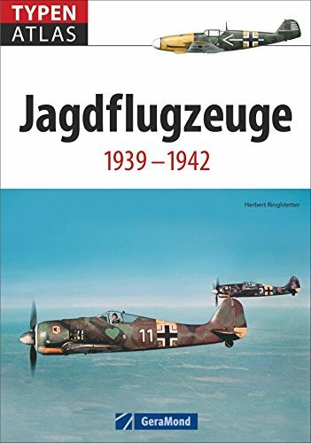 Typenatlas Jagdflugzeuge: 1939 - 1942