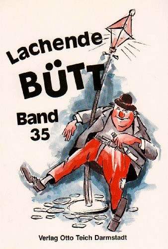 Lachende Bütt. 15 Büttenreden und Zwiegespräche aus Köln: Lachende Bütt, Bd.35