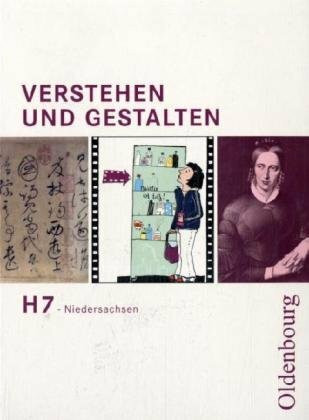 Verstehen und Gestalten Ausgabe H 7 Niedersachsen: Arbeitsbuch für Gymnasien
