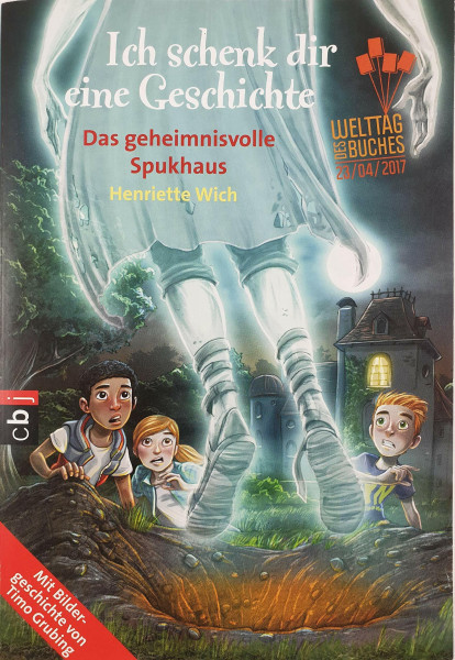 Ich schenk dir eine Geschichte 2017 - Das geheimnisvolle Spukhaus: Das geheimnisvolle Spukhaus. Mit Bildergeschcihte