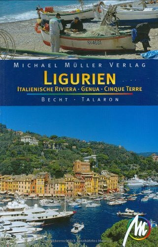 Ligurien - Italienische Riviera - Genua - Cinque Terre: Reisehandbuch mit vielen praktischen Tipps