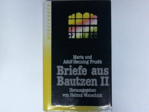 Briefe aus Bautzen II: Hrsg. v. Helmut Wonschick