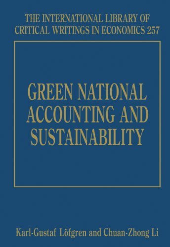 Green National Accounting and Sustainability (International Library of Critical Writings in Economics, 257)