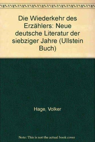 Die Wiederkehr des Erzählers. Neue deutsche Literatur der siebziger Jahre.