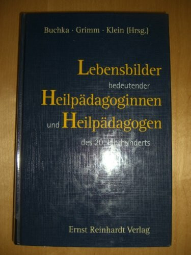 Lebensbilder bedeutender Heilpädagoginnen und Heilpädagogen im 20. Jahrhundert.