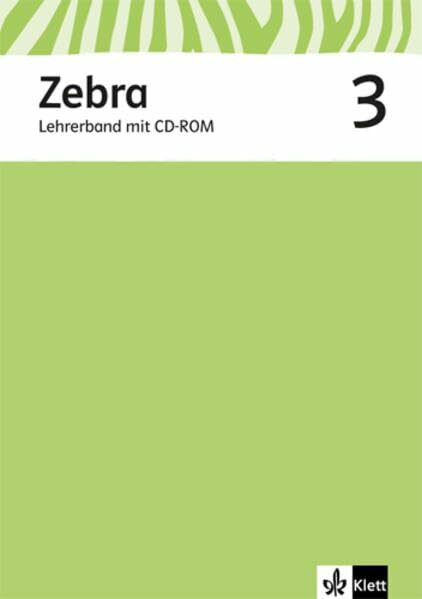 Zebra 3: Handreichungen für den Unterricht mit CD-ROM Klasse 3 (Zebra. Ausgabe ab 2011)