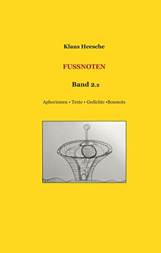 Fußnoten Band 2.2: Aphorismen - Texte - Gedichte - Bonmots