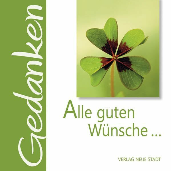 Alle guten Wünsche ...: Gedanken