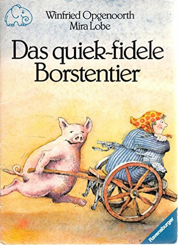 Das quieck-fidele Borstentier (Ravensburger Ringelfant)