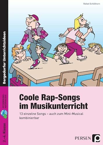 Coole Rap-Songs im Musikunterricht: 13 einzelne Songs - auch zum Mini-Musical kombinierbar (2. bis 4. Klasse)