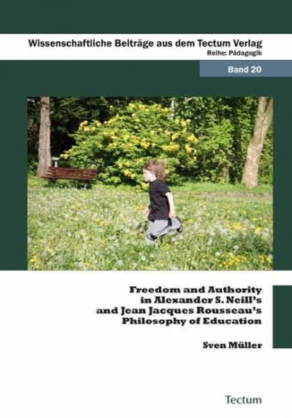 Freedom and Authority in Alexander S. Neill's and Jean Jacques Rousseau's Philosophy of Education