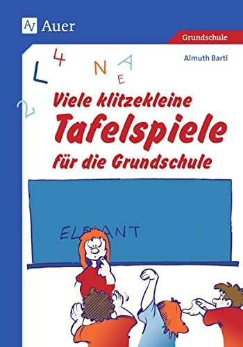 Viele klitzekleine Tafelspiele f�r die Grundschule: Zauberei gegen Montagsm�digkeit (1. bis 4....