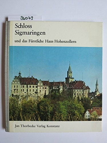 Schloß Sigmaringen und das Fürstliche Haus Hohenzollern