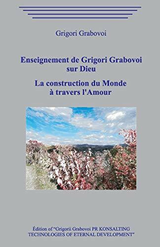 Enseignement de Grigori Grabovoi sur Dieu. La construction du Monde à travers l’Amour