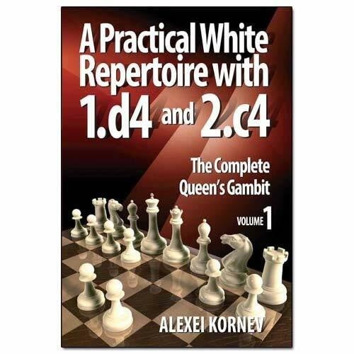 A Practical White Repertoire with 1.D4 and 2.C4: 1: The Complete Queen's Gambit (A Practical White Repertoire with 1.D4 and 2.C4: The Complete Queen's Gambit, Band 1)