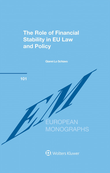 The Role of Financial Stability in EU Law and Policy (European Monographs, 101)