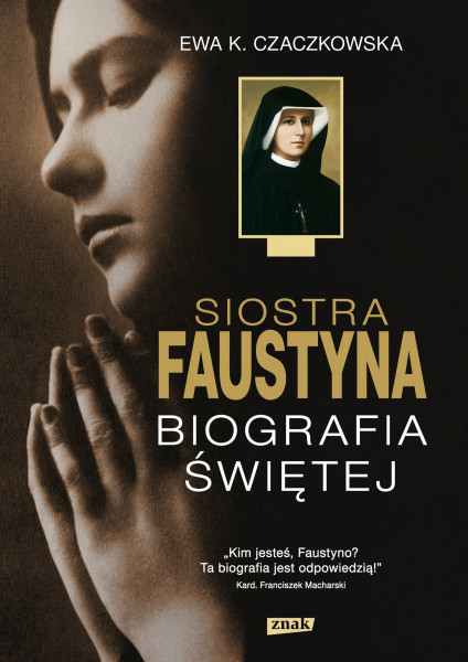 Siostra Faustyna Biografia Swietej