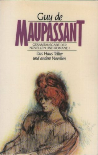 Das Haus Tellier und andere Novellen. ( Gesamtausgabe der Novellen und Romane, 1).