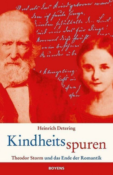 Kindheitsspuren: Theodor Storm und das Ende der Romantik