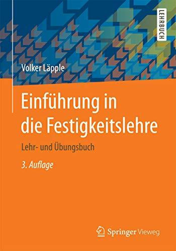 Einführung in die Festigkeitslehre: Lehr- und Übungsbuch