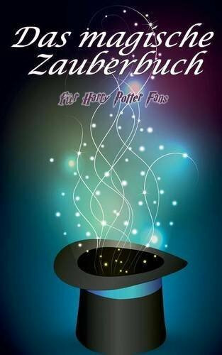 Das magische Zauberbuch: für Harry Potter Fans