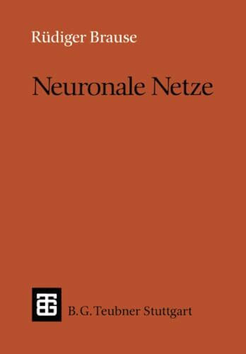 Neuronale Netze: Eine Einführung in die Neuroinformatik (Leitfäden und Monographien der Informatik)