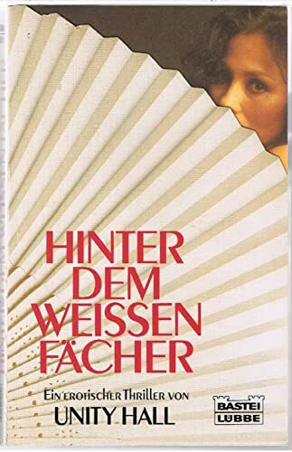 Hinter dem weissen Fächer (Allgemeine Reihe. Bastei Lübbe Taschenbücher)