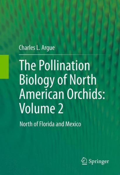 The Pollination Biology of North American Orchids: Volume 2