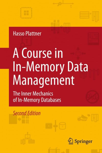 A Course in In-Memory Data Management: The Inner Mechanics of In-Memory Databases