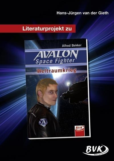Literaturprojekt zu "AVALON Space Fighter Weltraumkrieg"
