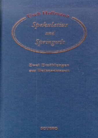 Spekulatius und Springerle: Zwei Erzählungen zur Weihnachtszeit
