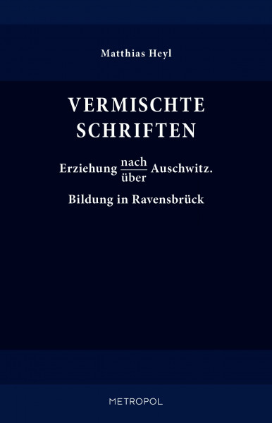 Vermischte Schriften: Erziehung nach|über Auschwitz. Bildung in Ravensbrück