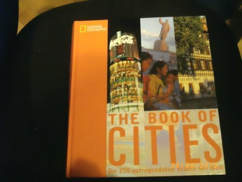 National Geographic Book of Cities. Die 250 aufregendsten Städte der Welt