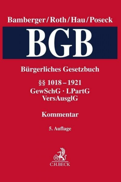 Bürgerliches Gesetzbuch Band 4: §§ 1018-1921, GewSchG, LPartG, VersAusglG: Kommentar