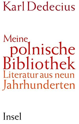 Meine polnische Bibliothek: Literatur aus neun Jahrhunderten