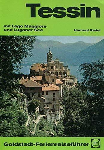 Tessin mit Lago Maggiore und Luganer See. Goldstadt- Reiseführer.