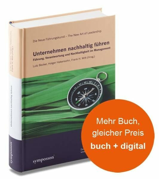 Unternehmen nachhaltig führen: Führung, Verantwortung und Nachhaltigkeit im Management