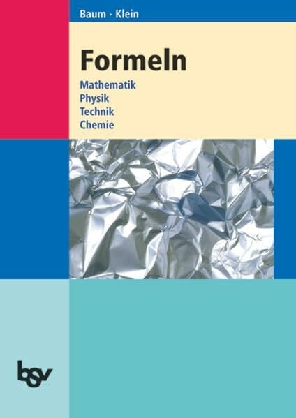 Formeln - Baden-Württemberg - Realschule: Formelsammlung: Mathematik, Physik, Technik, Chemie. Formelsammlung für Realschulen in Baden-Württemberg ... Chemie / Baden-Württemberg - Realschule)