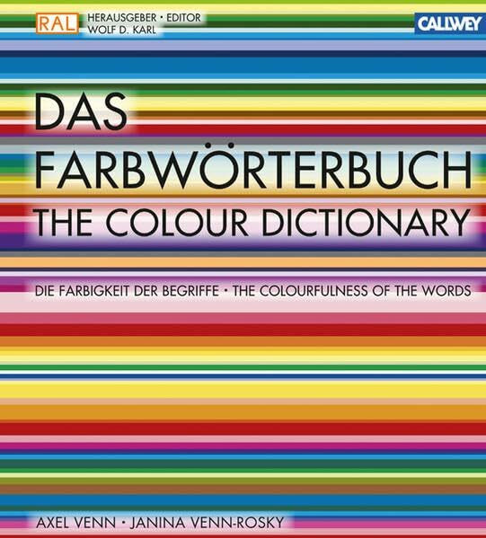Das Farbwörterbuch: Die Farbigkeit der Begriffe. Das Lexikon für Designer und Gestalter