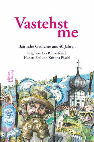 Vastehst me: Bairische Gedichte aus vierzig Jahren