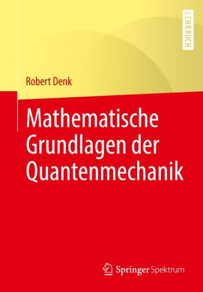 Mathematische Grundlagen der Quantenmechanik