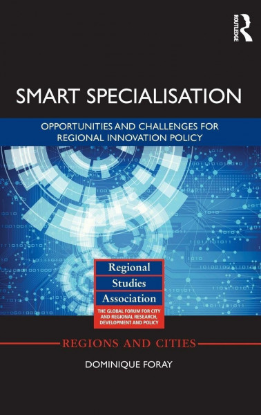Smart Specialisation: Opportunities and Challenges for Regional Innovation Policy (Regions and Cities, 79, Band 79)