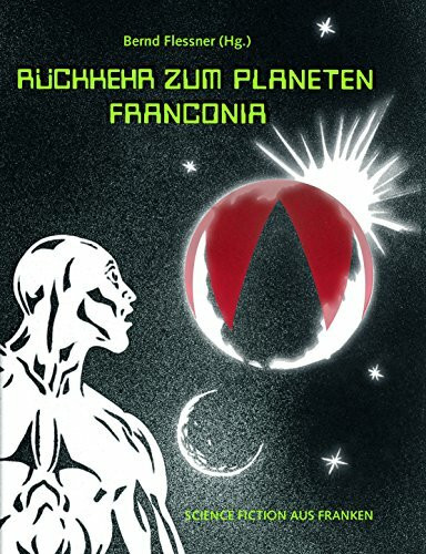 Rückkehr zum Planeten Franconia: Science Fiction aus Franken