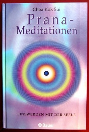 Prana-Meditationen - Einswerden mit der Seele