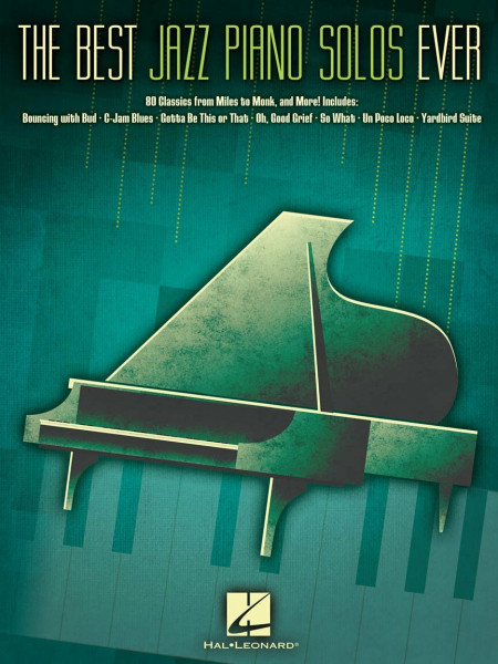 The Best Jazz Piano Solos Ever | Notenbuch für Klavier-Solos für Fortgeschrittene bis Profis | Songbook mit klassischen Jazz-Standards zum Üben, für ... 80 Classics from Miles to Monk, and More!
