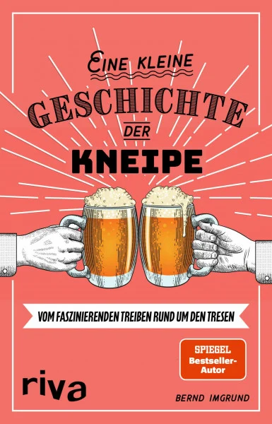 Eine kleine Geschichte der Kneipe: Vom faszinierenden Treiben rund um den Tresen