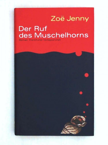 Der Ruf des Muschelhorns: Roman