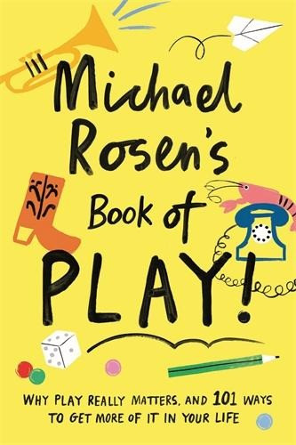 Michael Rosen's Book of Play