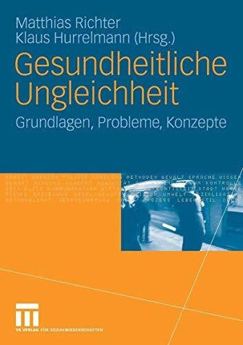 Gesundheitliche Ungleichheit: Grundlagen, Probleme, Perspektiven